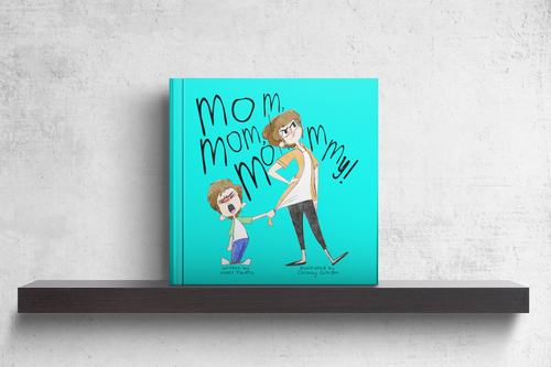 Mom, Mom, Mommy
